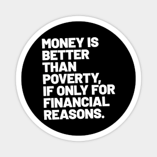 Money is better than poverty Magnet